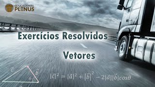 Exercícios Resolvidos  Vetores [upl. by Lyrred35]