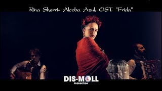 Lila Downs Alcoba Azul OST quotFridaquot Cover by Rina Sherri Dismoll production [upl. by Jonati]