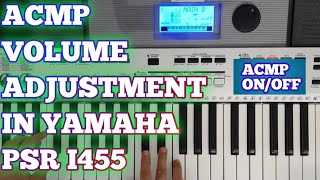 ACMP VOLUME ADJUSTMENT IN YAMAHA PSR I455 । acmp [upl. by Hewe]