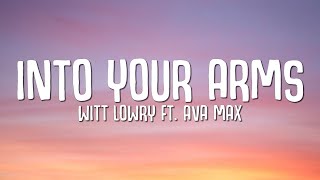 Witt Lowry  Into Your Arms Lyrics ft Ava Max [upl. by Atikihs756]