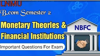 Monetary theories amp Financial institutions vvi questions  NBFC  lnmu bcom semester 2 exam [upl. by Ploch]