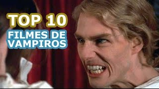 Top 10 Filmes de Vampiros [upl. by Nelleeus]