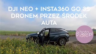 DJI Neo  Insta 360 Go 3S przez środek auta 4K  wwwphotovideopl [upl. by Eirojram437]