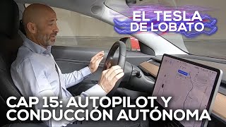 EL TESLA DE LOBATO  Cap 15 Autopilot y conducción autónoma ¿estamos listos  Coches SoyMotorcom [upl. by Anenahs]