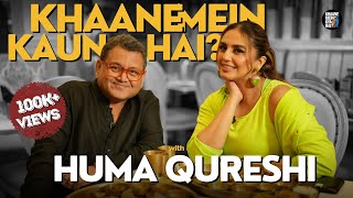 Huma Qureshis Food Journey  Khaane Mein Kaun Hai with Kunal Vijayakar [upl. by Htebirol]