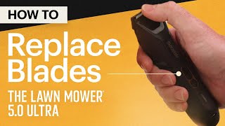 How To Replace Blades  The Lawn Mower® 50 Ultra  MANSCAPED® [upl. by Koffman]