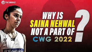 Why is Saina Nehwal missing from Commonwealth Games 2022  The Bridge [upl. by Spense]