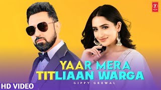 Yaar Mera Titliaan Warga  Gippy Grewal  Tanu Grewal Full Video New Punjabi Song 2022 [upl. by Costello]