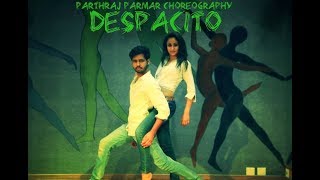 Despacito Dance Choreography by Parthraj Parmar  Luis Fonsi Daddy Yankee ftJustin Beiber [upl. by Epul18]