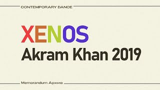 XENOS Akram Khan 2019 [upl. by Eachern454]