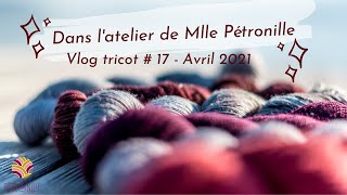 Vlog tricot 17 Avril 2021 [upl. by Anikahs349]