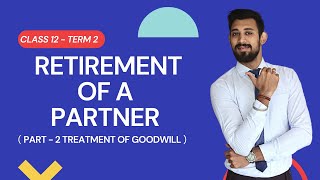 Retirement of a partner  Class 12  Accounts  term 2  treatment of goodwill  part 2 [upl. by Anaib455]