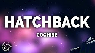 Cochise  Hatchback Lyrics [upl. by Irafat621]