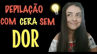 COMO DEPILAR COM CERA QUENTE  SEM DOR [upl. by Delija657]