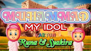 MUHAMMAD MY IDOL  Kartun Runa amp Syakira Official runasyakira muhammad [upl. by Norling904]