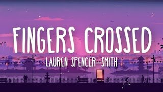 Lauren SpencerSmith  Fingers Crossed Lyric Video [upl. by Musser124]