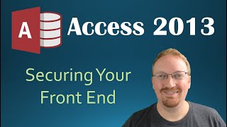 59 Securing Your Front End Programming In Microsoft Access 2013 🎓 [upl. by Almita]