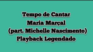 Tempo de Cantar  Maria Marçal  part Michelle Nascimento  Playback Legendado [upl. by Eux717]