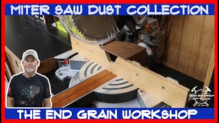 Miter Saw Dust Collection  The End Grain Workshop [upl. by Mossolb]