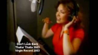 Dont look back Thalía 2003 Virgin Record [upl. by Etnovahs407]