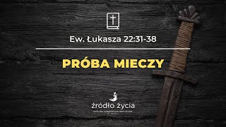 Próba mieczy Ew Łukasza 223138 [upl. by Aysa]