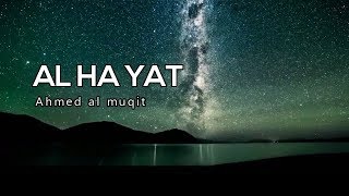 Al Hayat Ahmed Al Muqit Best Nasheed الحياة أحمد المقيط Eng Subs [upl. by Navetse]