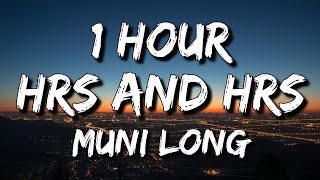 Muni Long  Hrs And Hrs Lyrics 🎵1 Hour [upl. by Selway]