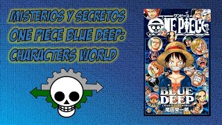 One Piece Blue Deep Characters World  Misterios y secretos de los Databooks [upl. by Kipton]