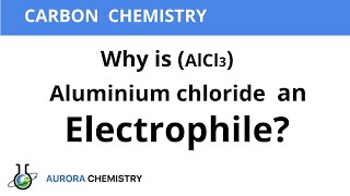 Electrophile  Why AlCl3  Aluminium chloride is an electrophile [upl. by Padriac]