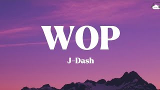 WOP • JDash  Lyrics [upl. by Aruol]