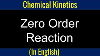 What is Zero order Reaction I Chemical Kinetics I Derivations I Problem I Physical Chemistry [upl. by Roos]