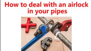 How to deal with an airlock in your pipes  247 Home Rescue [upl. by Rivera501]