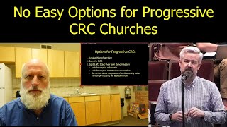 No Easy Options for Progressive CRC Churches [upl. by Magnuson]