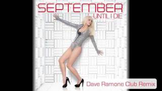 September  Until I Die Dave Ramone Club Remix [upl. by Bethel]