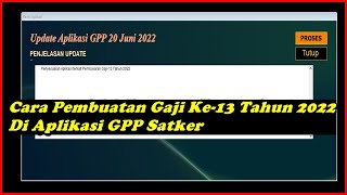 Cara Pembuatan Gaji Ke13 Tahun 2022 Di Aplikasi GPP Satker [upl. by Aw]