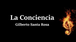 Conciencia Gilberto Santa Rosa Letra [upl. by Mazel]