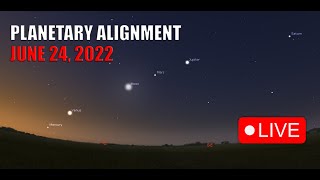 LIVE Planetary Alignment June 24 2022 Virtual Sky [upl. by Yelnahs]