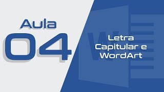 Word Aula 04  Letra Capitular e WordArt [upl. by Jovia336]