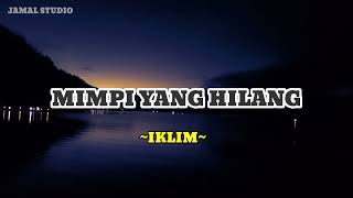 IKLIM  MIMPI YANG HILANG LIRIK LAGU [upl. by Atis]