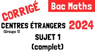 Bac Maths  Correction du sujet 1 de Centres étrangers 5 juin 2024 [upl. by Anomas]