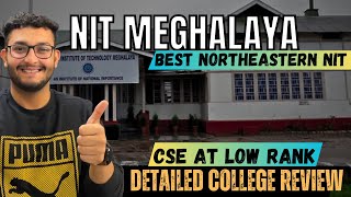 NIT Meghalaya Detailed Review  Most UnderRated NIT  Campus  Hostel  Placement  Cutoff [upl. by Aicenert889]