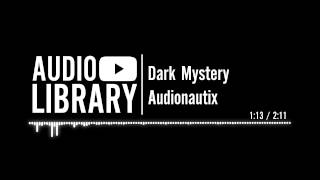 Dark Mystery  Audionautix [upl. by Pruter]