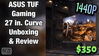 ASUS TUF Gaming 27 in Curve 1440p Monitor  Unboxing and Review [upl. by Atsejam570]