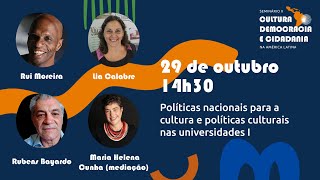 Políticas nacionais para a cultura e políticas culturais nas universidades I [upl. by Lledra709]