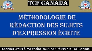 TCF CANADA  Méthodologie de rédaction des sujets dexpression écrite [upl. by Aloin]