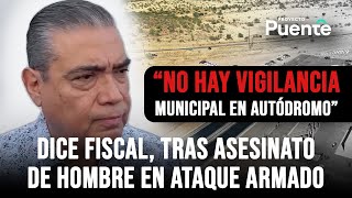 ¿Cerrarán Autódromo Cerro Colorado en Hermosillo por violencia Esto dijo Fiscal de Sonora [upl. by Trueman461]