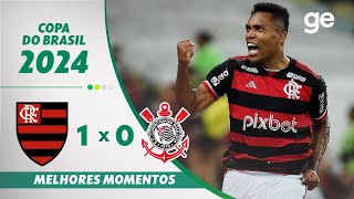 FLAMENGO 1 X 0 CORINTHIANS  MELHORES MOMENTOS  SEMIFINAL COPA DO BRASIL  geglobo [upl. by Vassell334]