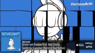 Armin van Buuren feat Ana Criado  Suddenly Summer Norin amp Rad Remix [upl. by Narruc773]