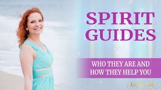 Spirit Guides  Who they are amp How they help you [upl. by Aldwin]