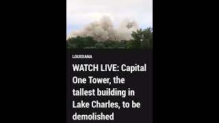 Capitol One Tower Implodes  Lake Charles Louisiana 090724 [upl. by Tadd]